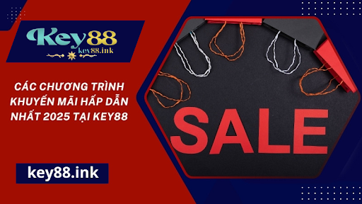 Điều kiện nhận khuyến mãi Key88 đơn giản