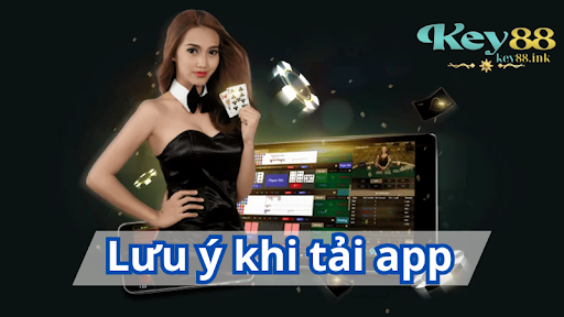 Đọc ký lưu ý trước khi tải app Key88